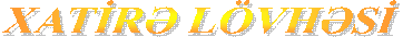 XATİRƏ LÖVHƏSİ