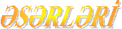 ƏSƏRLƏRİ