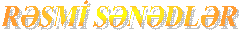 RƏSMİ SƏNƏDLƏR 